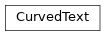 Inheritance diagram of plasmidcanvas._curvedtext.CurvedText